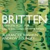 Alexander Ivashkin & Andrew Zolinsky - Britten: Complete Music for Cello Solo and Cello and Piano